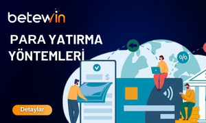 Betewin Para Yatırma Yöntemleri